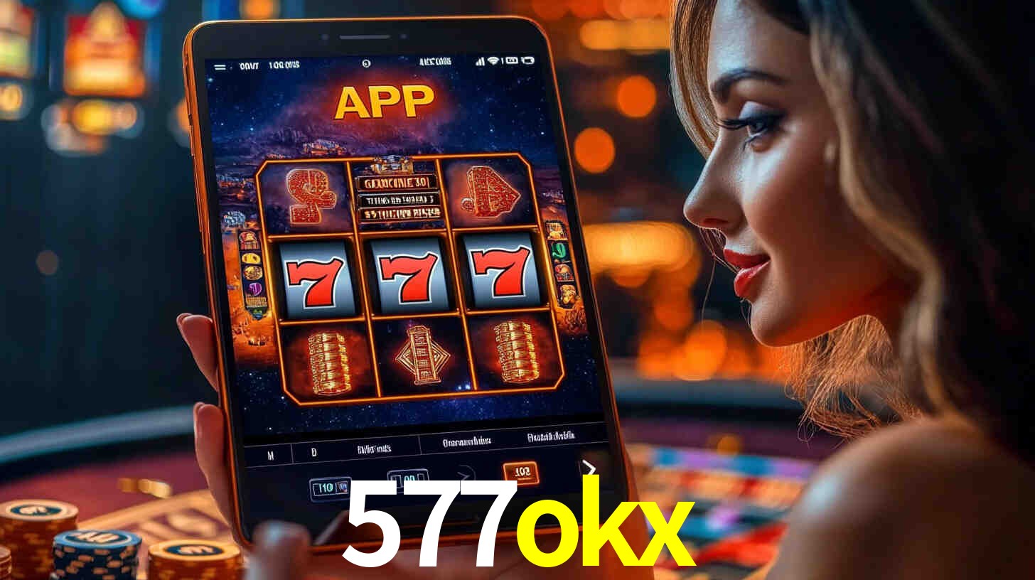 577okx: A Experiência de Casino com Jogos de Mesa ao Vivo